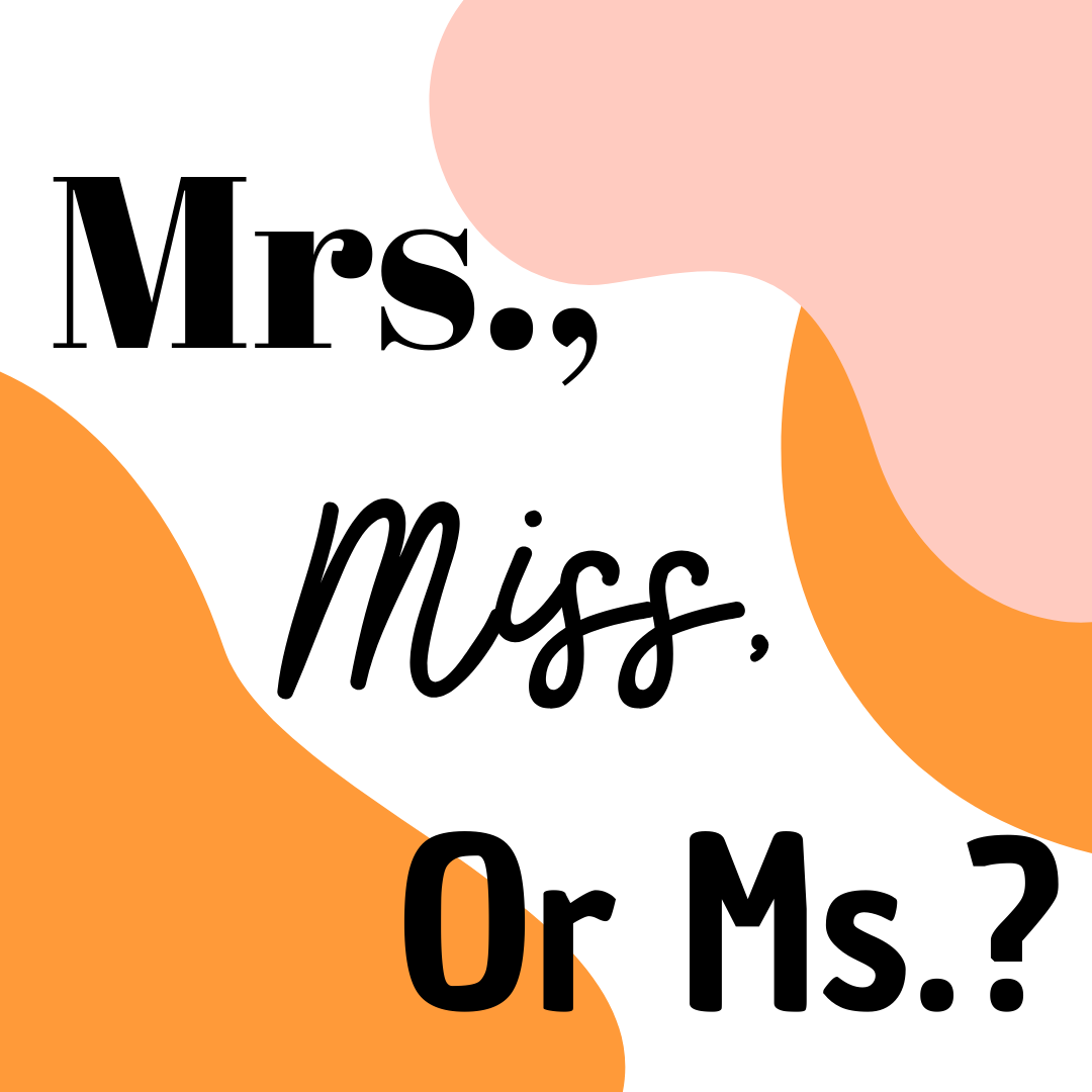 Choosing between “Miss” or “Ms.”|Miss Mrs Ms Mx| SpeakoClub