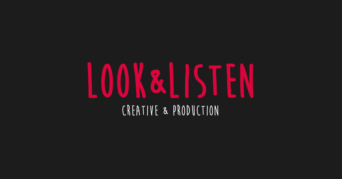 Look&Listen - Creative and Production
