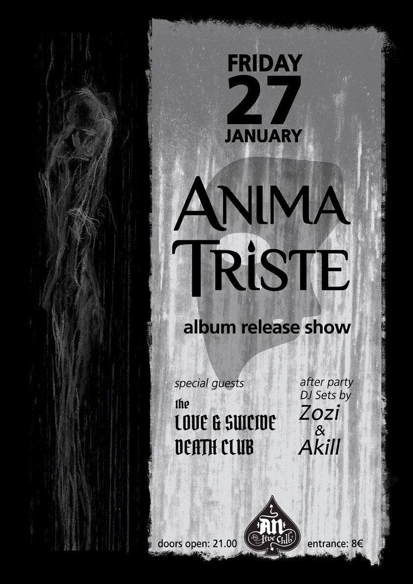 ANIMA TRISTE (''ALONE'' - RELEASE LIVE SHOW) w/ THE LOVE & SUICIDE DEATH CLUB