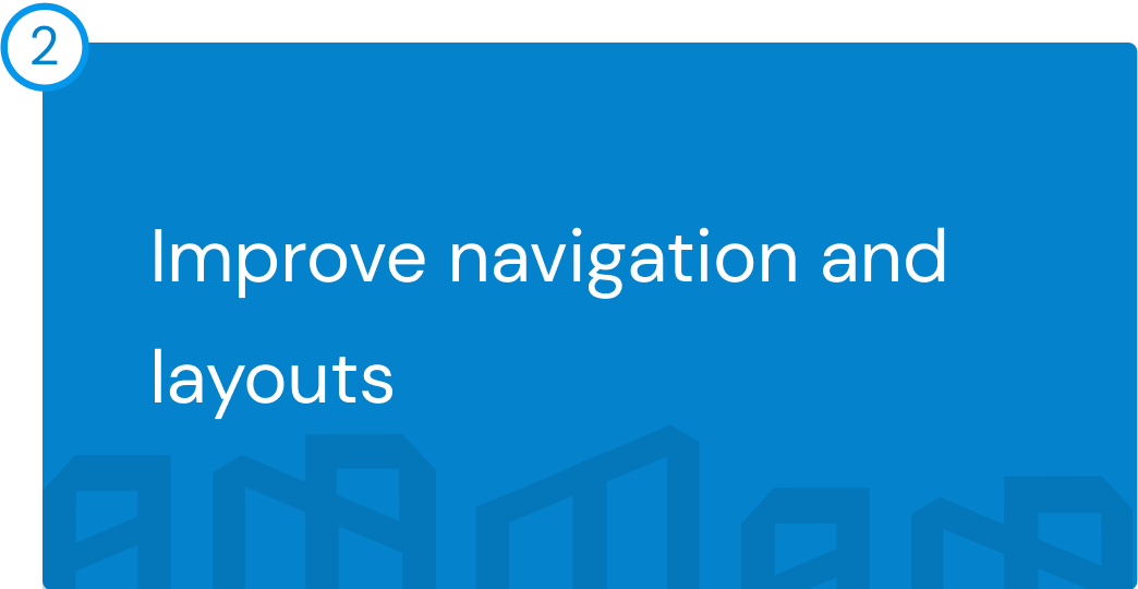 goal of the design, improve layout and navigation