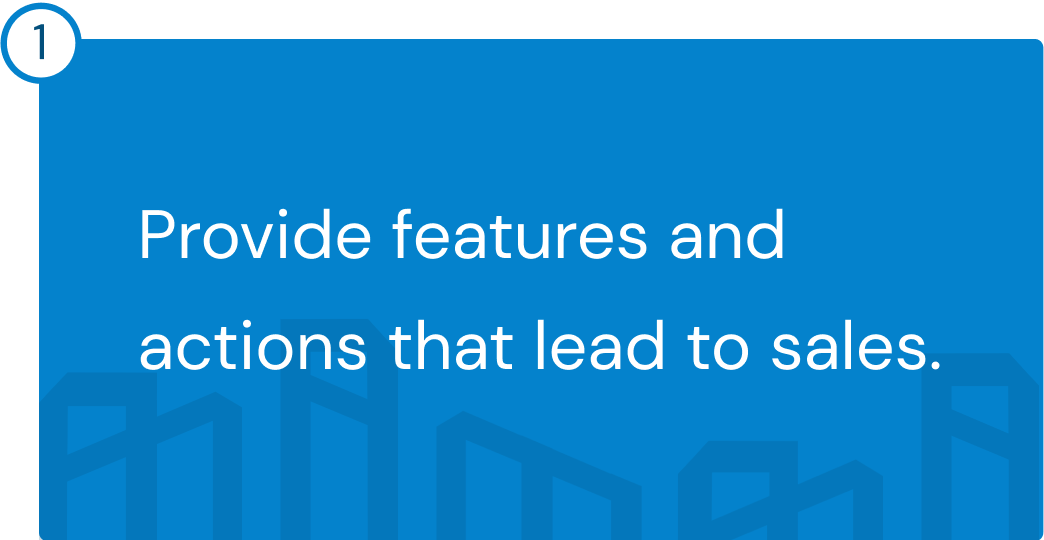 goal of the design, provide features that lead to sales