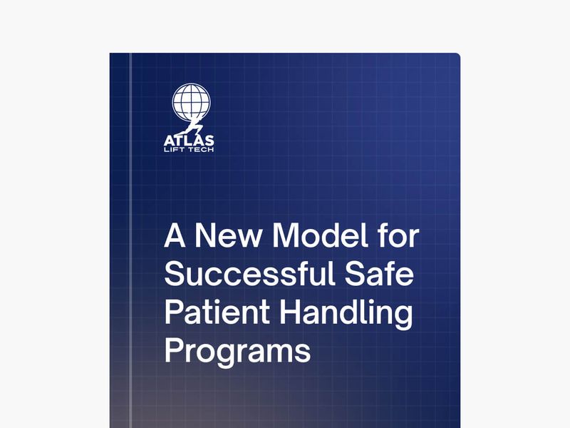 A New Model for Successful Safe Patient Handling Programs Atlas Lift Tech