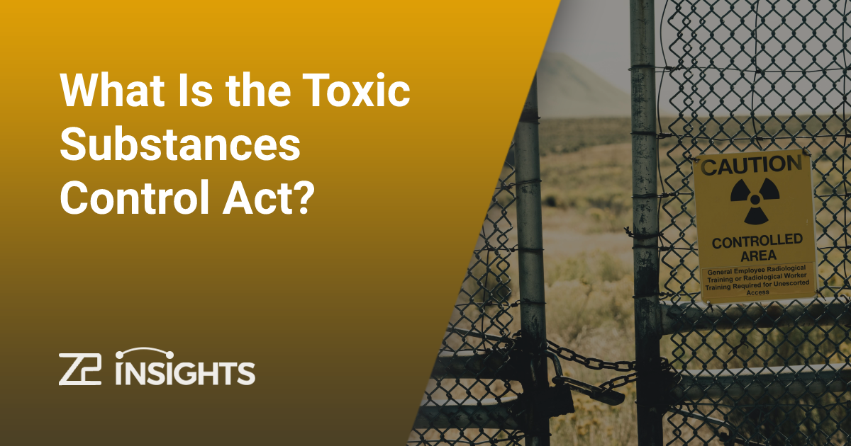 What Is the Toxic Substances Control Act? Z2Data