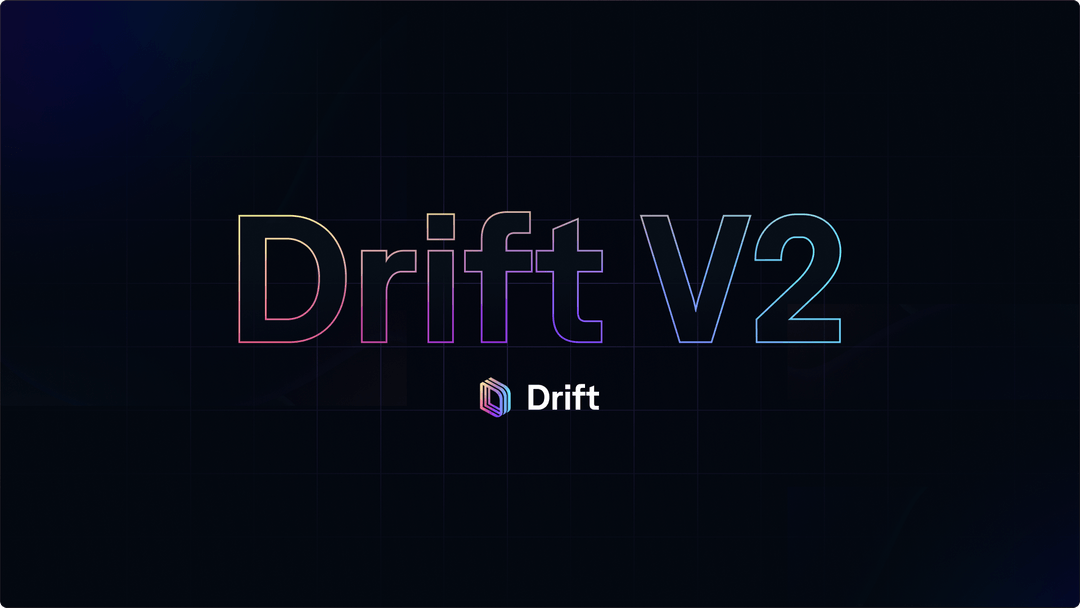 Introducing Drift v2 Drift Updates