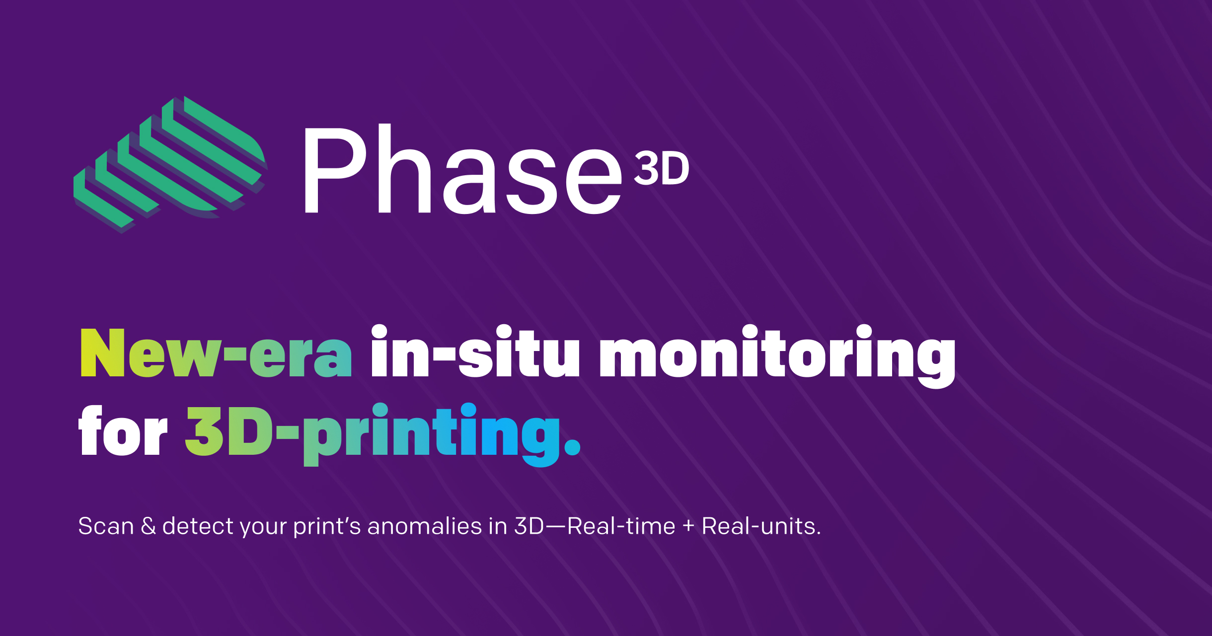 Phase 3D Newera insitu Monitoring for 3Dprinting.