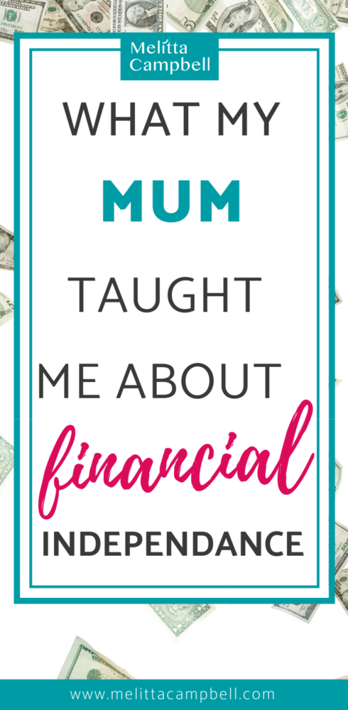 What My Mum Taught Me About Financial Independance