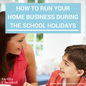 How to run your home business over the school holidays