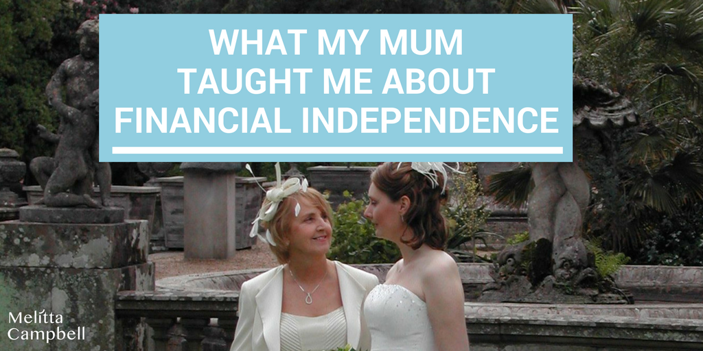 What Mum Taught Me About Financial Independence