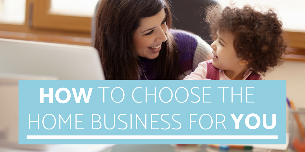 You to choose the right Home Business for You