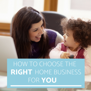 You to choose the right Home Business for You
