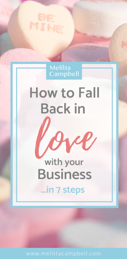 How to fall back in love with your business.