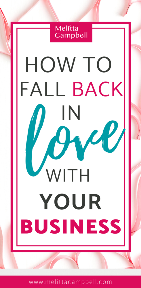 How to Fall Back in Love with Your Business