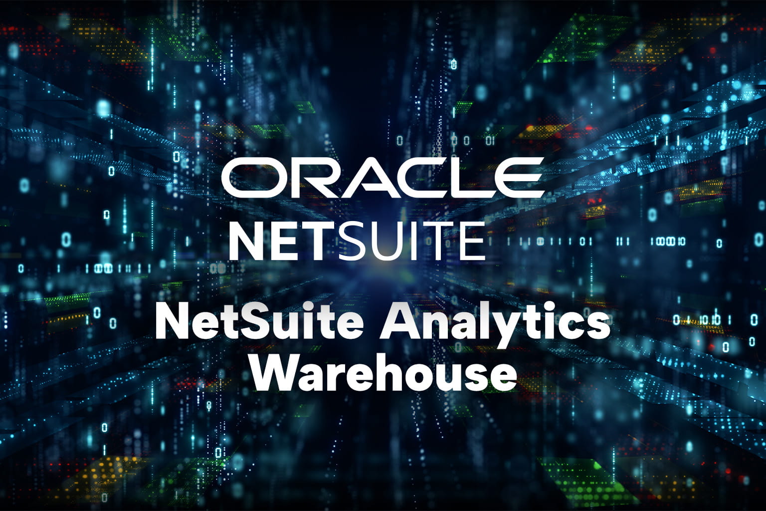 NetSuite Analytics Warehouse: The Future of Data Analytics NetSuite Analytics Warehouse: The Future of Data Analytics