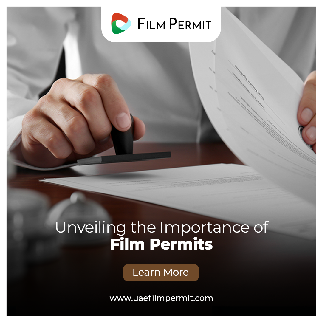 Unveiling The Importance of Film Permits in the UAE