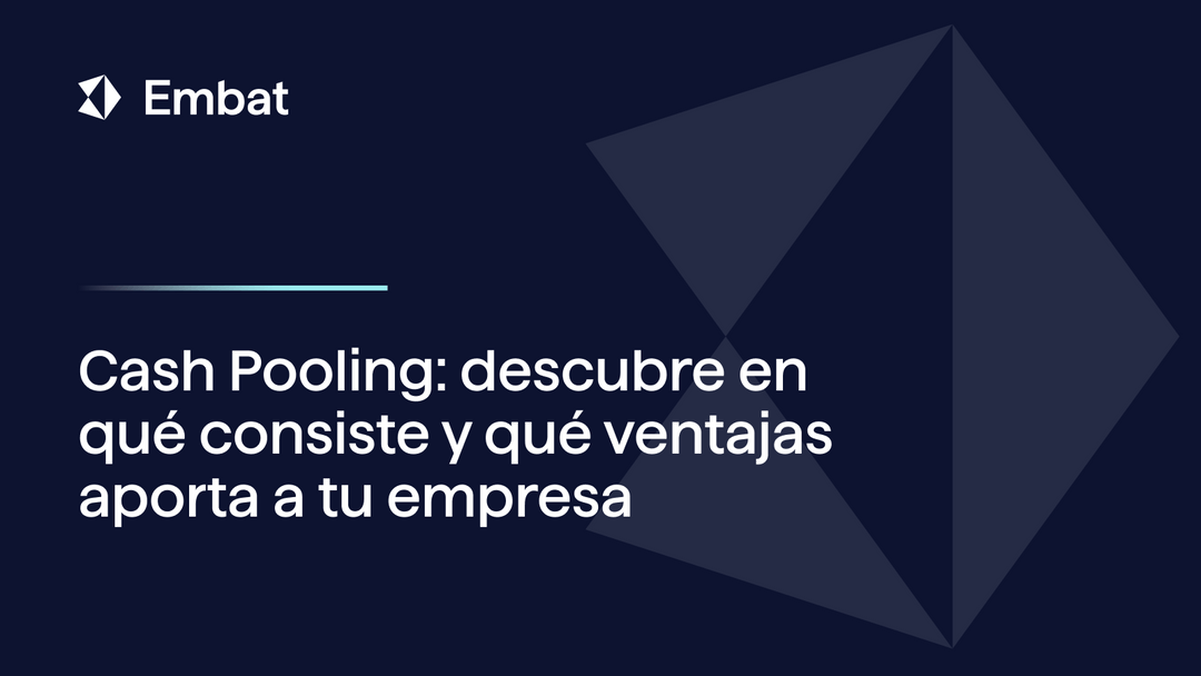 Cash Pooling descubre en qué consiste y qué ventajas aporta a tu