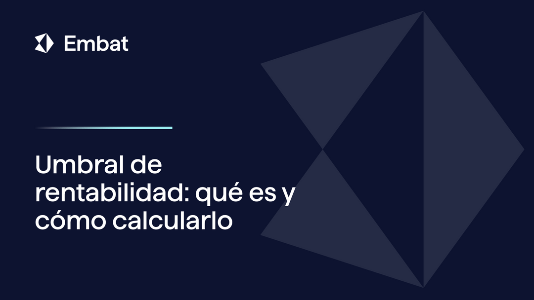 Umbral de rentabilidad: qué es y cómo calcularlo (con ejemplos) | Embat