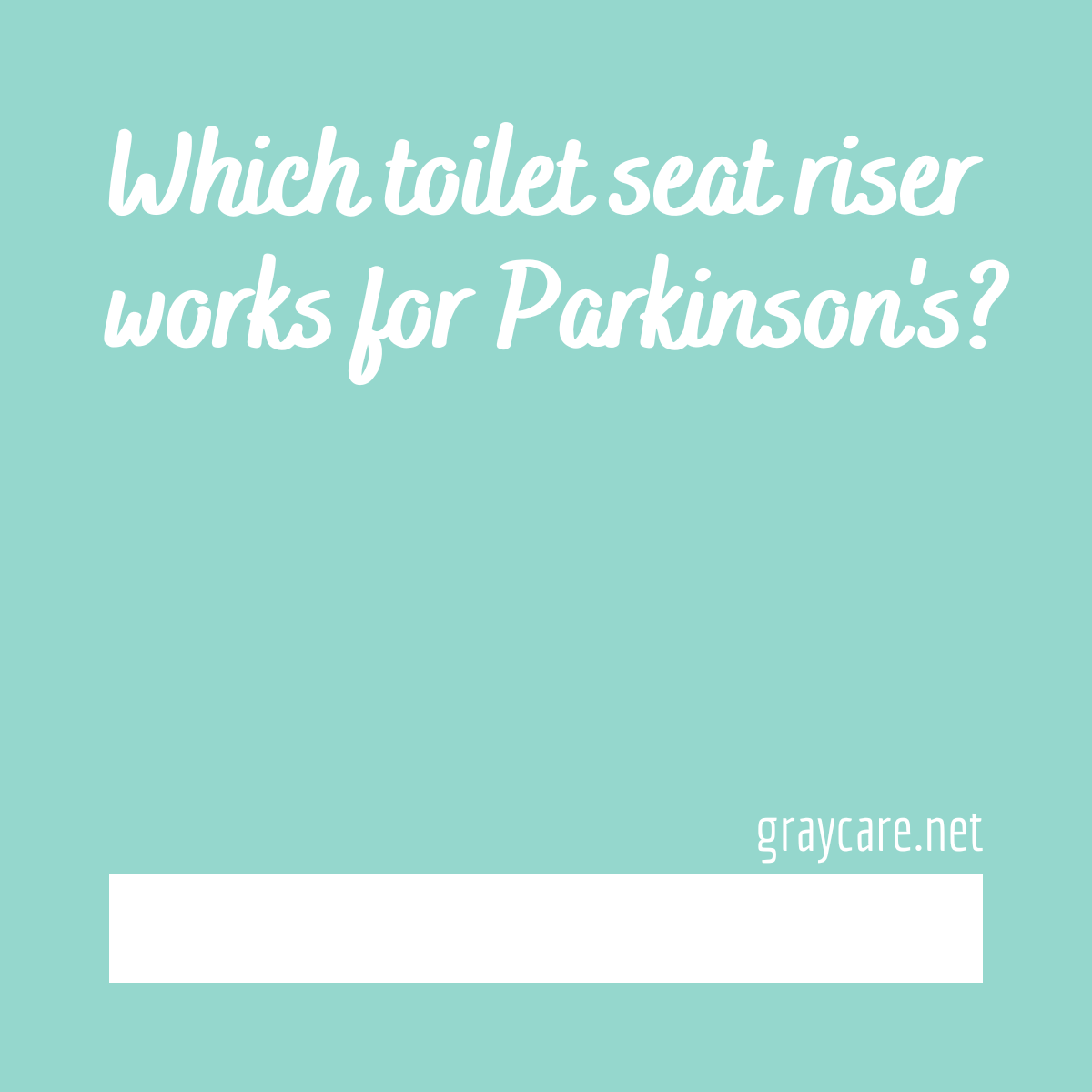 Raised Toilet Seats for Households with Elderly & Young Graycare