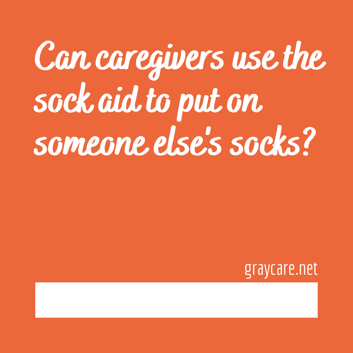 Reviewed Assistive Sock Aid for Caregivers of the Aging Graycare