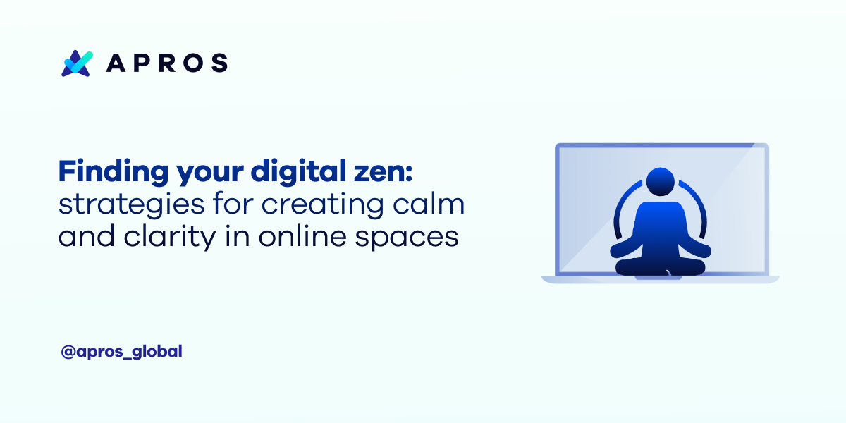 Finding your digital zen: strategies for creating calm and clarity in online spaces