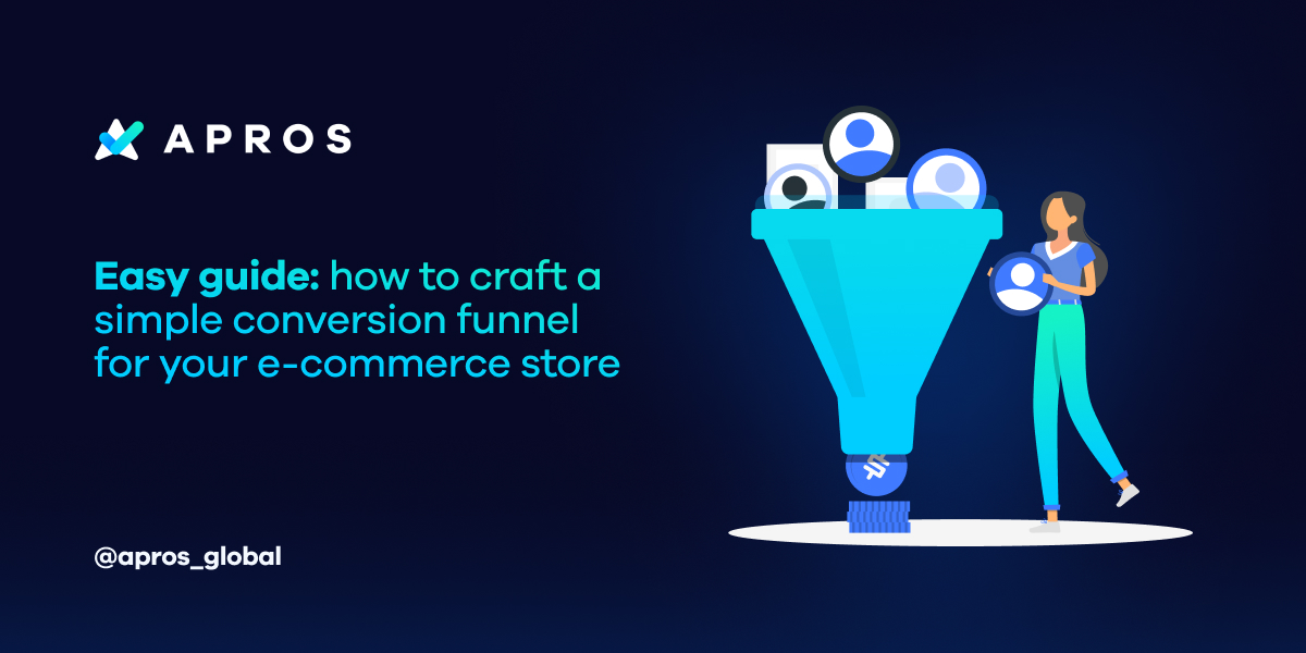 Easy guide: how to craft a simple conversion funnel for your e-commerce store