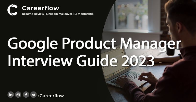 Google Product Manager Interview Guide 2023 with Questions