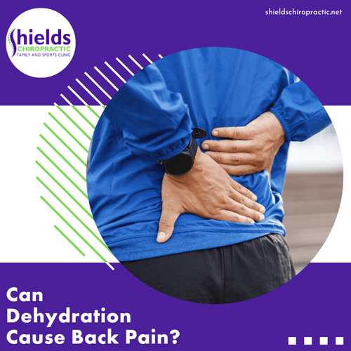 Can Dehydration Cause Back Pain? Shields Chiropractic