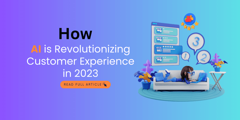 How AI is Revolutionizing Customer Experience in 2023