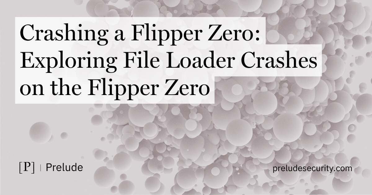 Crashing a Flipper Zero Exploring File Loader Crashes on the Flipper