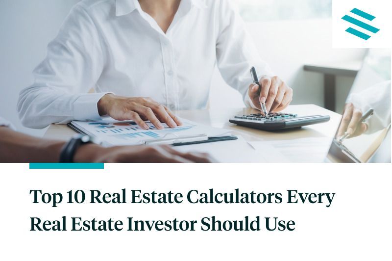 Top 10 MustHave Real Estate Calculators for Real Estate Investors