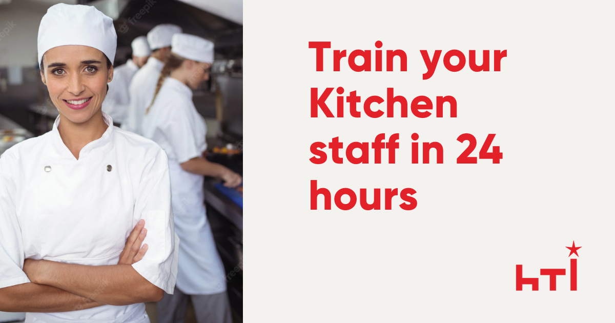 Looking to train your Kitchen Staff? HTI