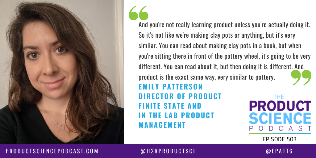 The Emily Patterson Hypothesis: You're Not Really Learning Product Unless You're Doing It