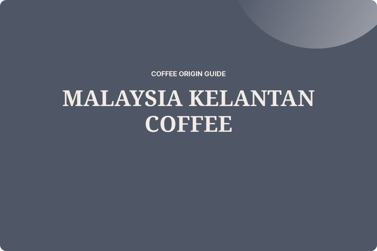 Malaysia Kelantan Coffee Origin Guide Perfect Extraction