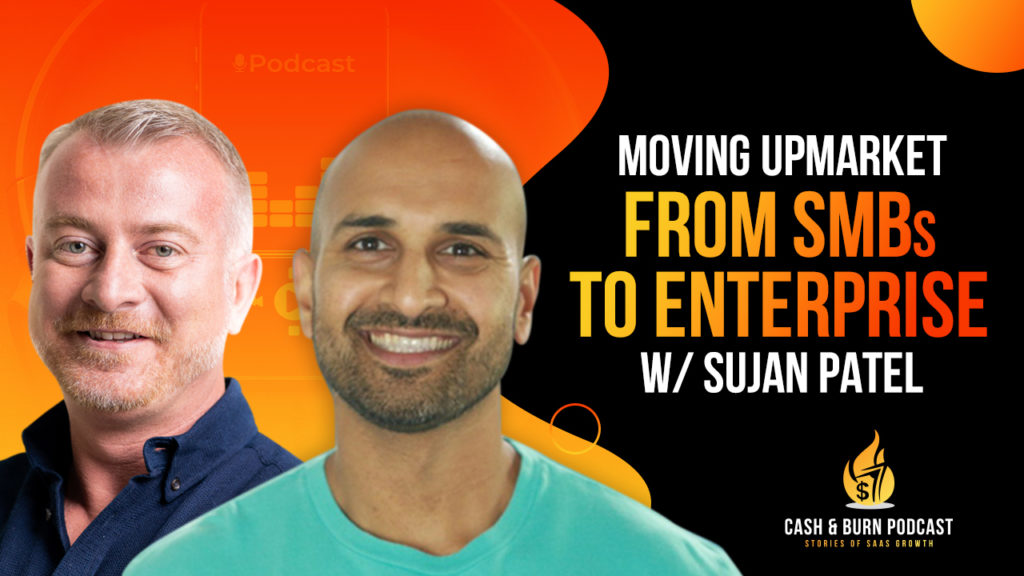 Moving upmarket from SMBs to Enterprise w/ Sujan Patel