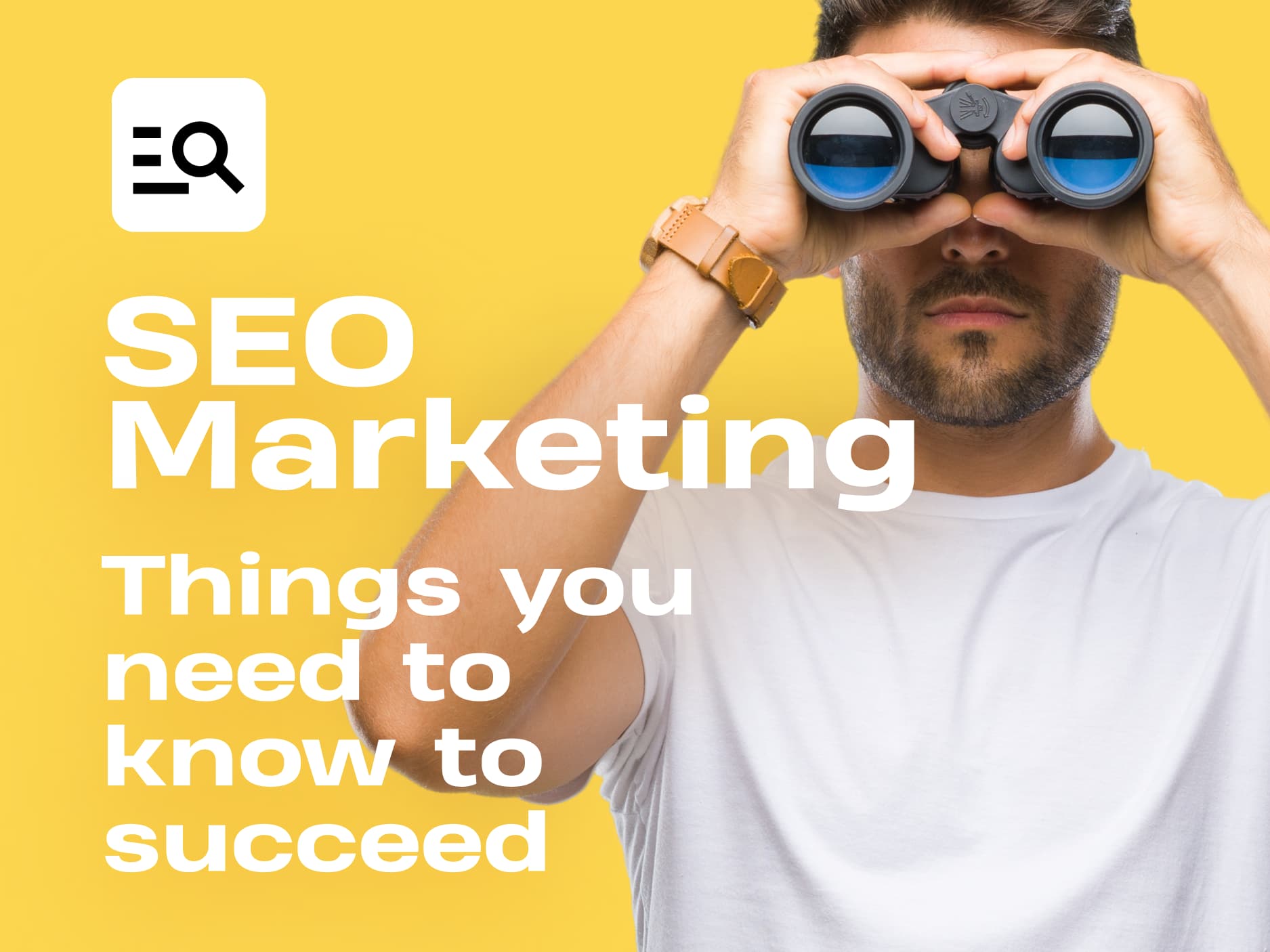 SEO Marketing - Everything you need to know to grow your business