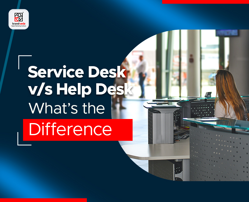 Service desk vs Help desk What's the Difference? Brandveda