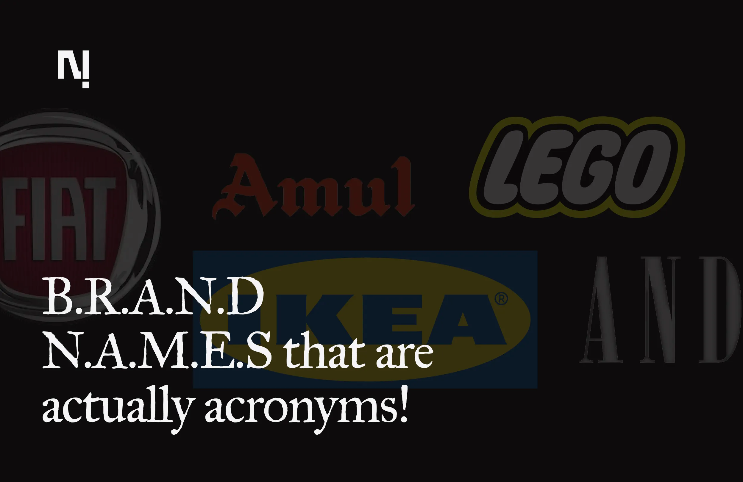 GuessWhat These Brand Names Are Actually Acronyms!!