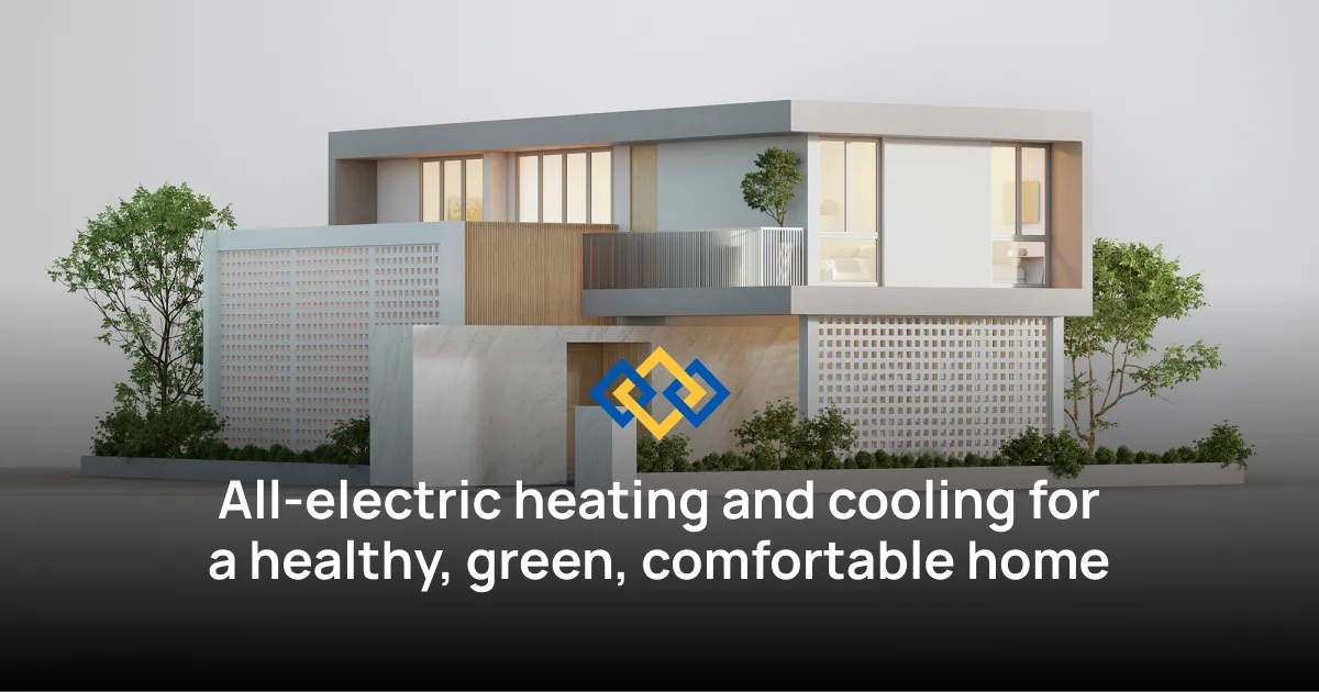 Allelectric heating and cooling for a healthy, green, comfortable home