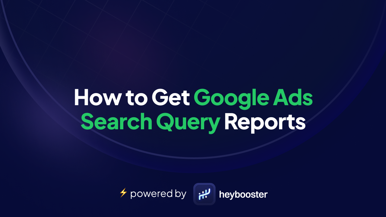 How to Get Google Ads Search Query Reports