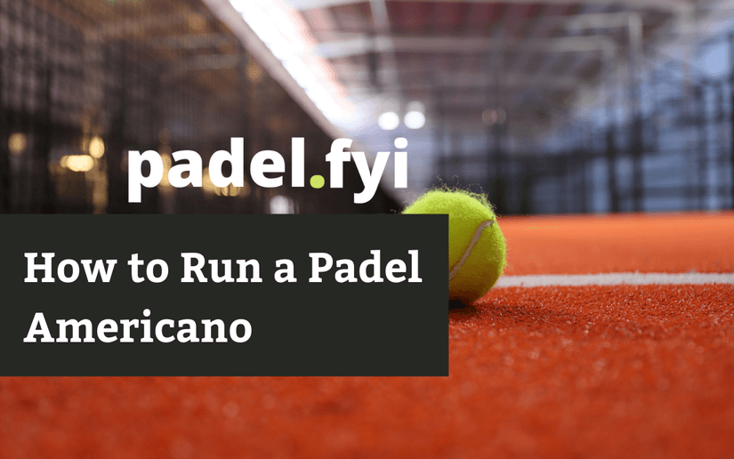 What is a Padel Americano? Rules, Scoring & How to Organize