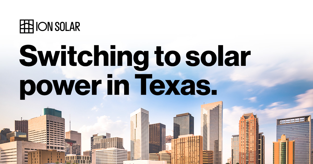 Switching to solar power in Texas ION Solar