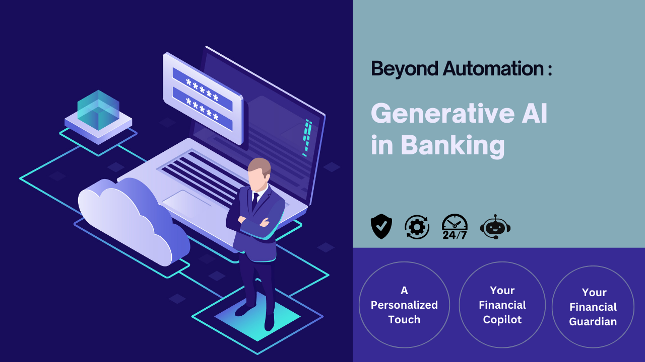 Beyond Automation: Generative AI Revolutionizes Banking