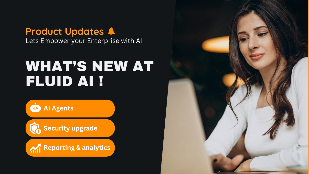 Fluid AI | Latest Product Updates to Drive Your Success !