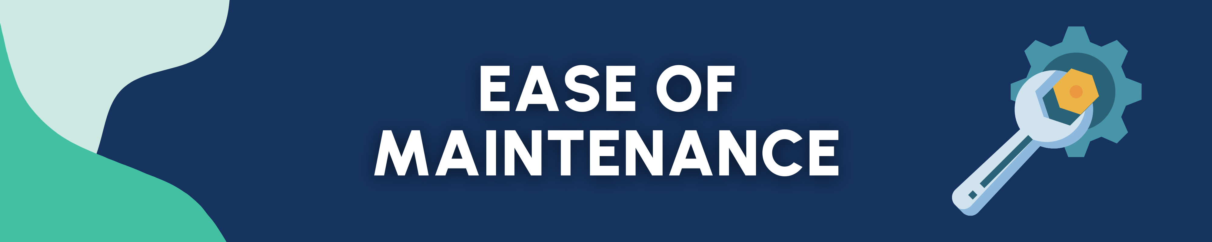 Ease of Maintenance