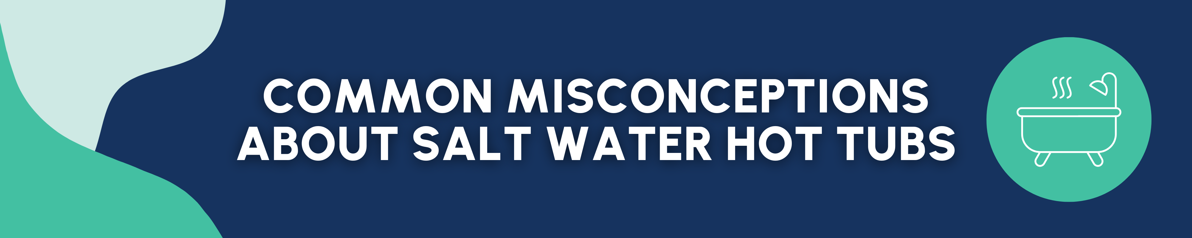 Common Misconceptions About Salt Water Hot Tubs
