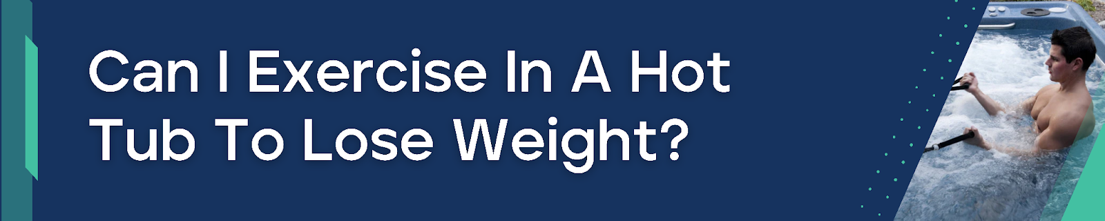Can I Exercise In A Hot Tub To Lose Weight?