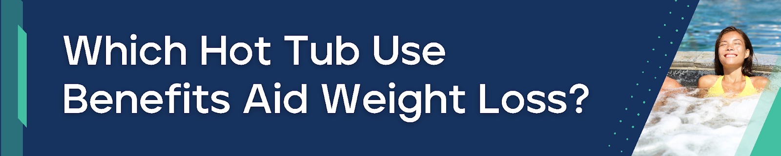Which Hot Tub Use Benefits Aid Weight Loss?