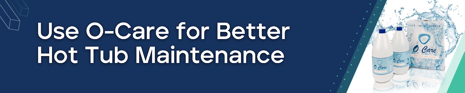 Use O-Care for Better Hot Tub Maintenance