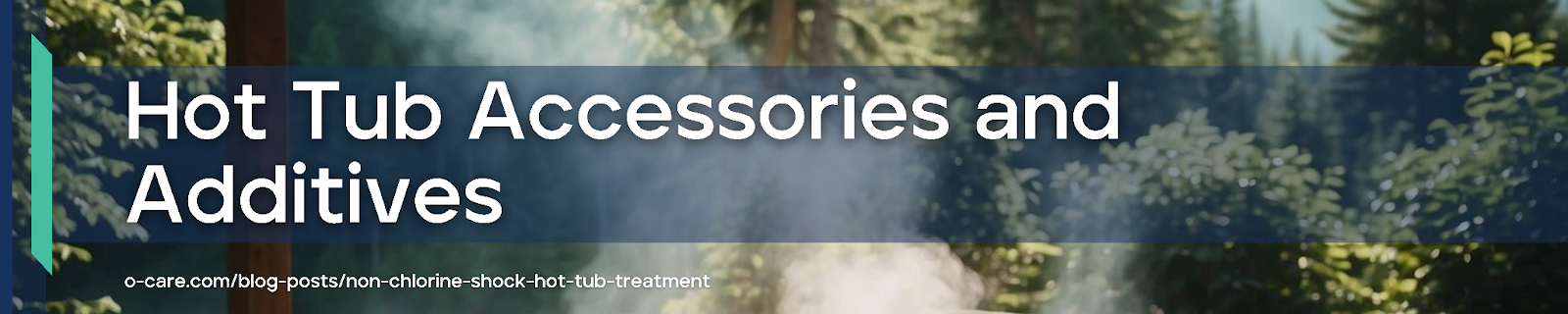 Hot Tub Accessories and Additives