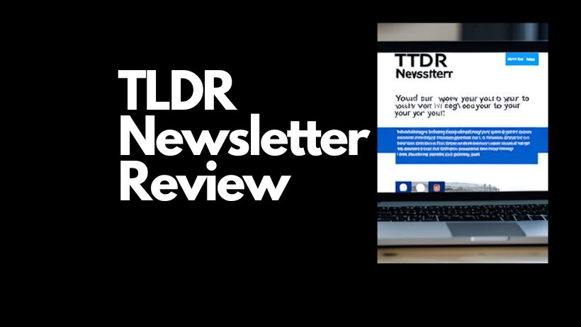TLDR Newsletter Review Pros And Cons Is It Worth It 