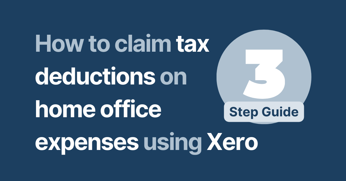 How to use Xero to claim home office tax deductions